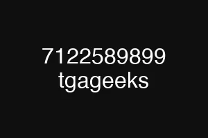 7122589899 tgageeks