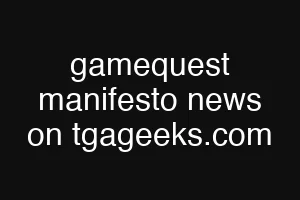 gamequest manifesto news on tgageeks.com